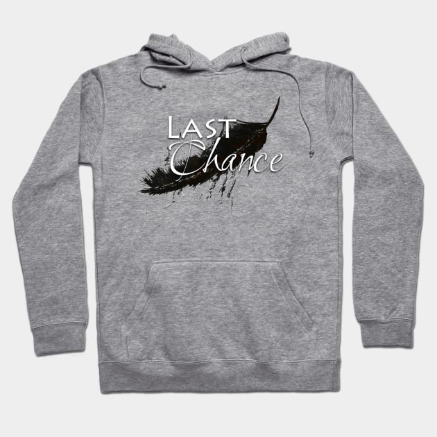 Last Chance Hoodie by Own LOGO